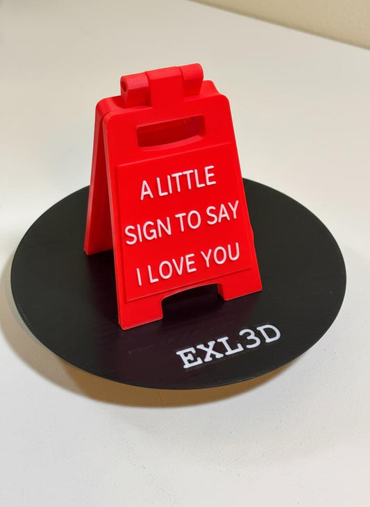 "A Little Sign to Say I Love You" — 3D Printed Caution Sign